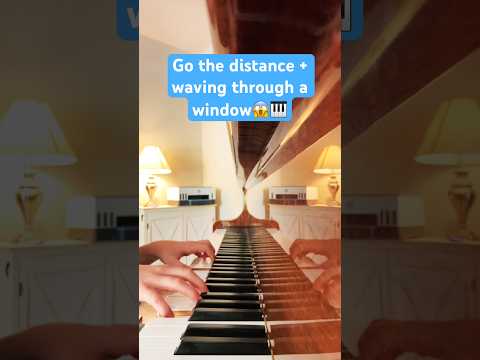 Go the distance + waving through a window! #piano #viral
